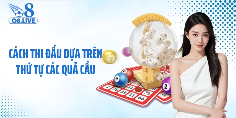 Cách thi đấu dựa trên thứ tự các quả cầu