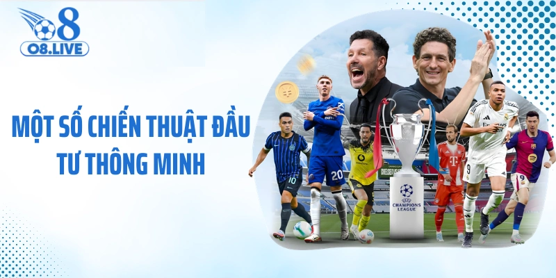 Một số chiến thuật đầu tư thông minh