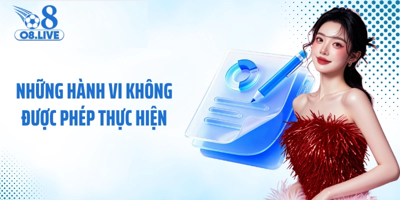 Những hành vi không được phép thực hiện